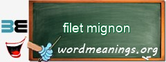 WordMeaning blackboard for filet mignon